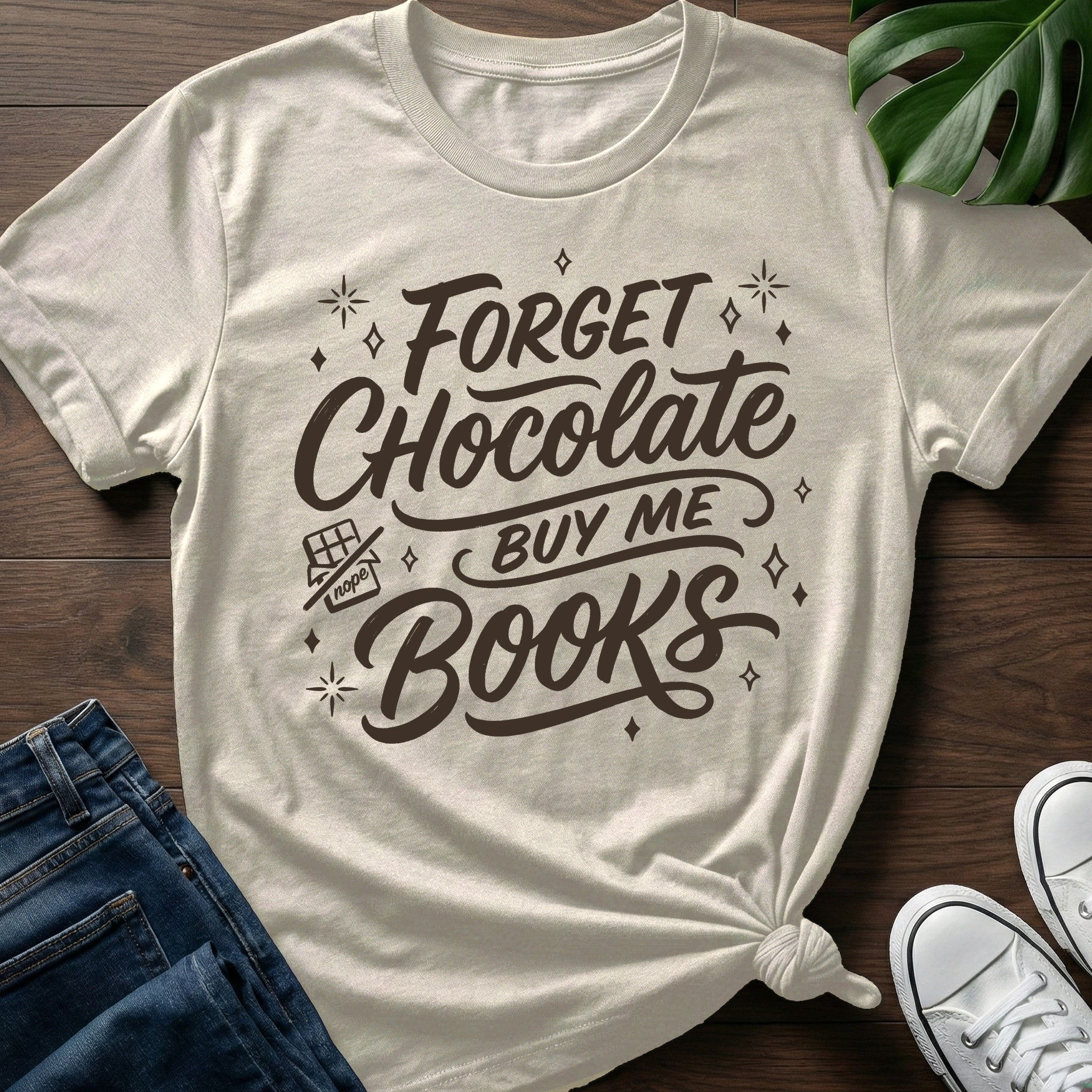 Forget Chocolate T-Shirt