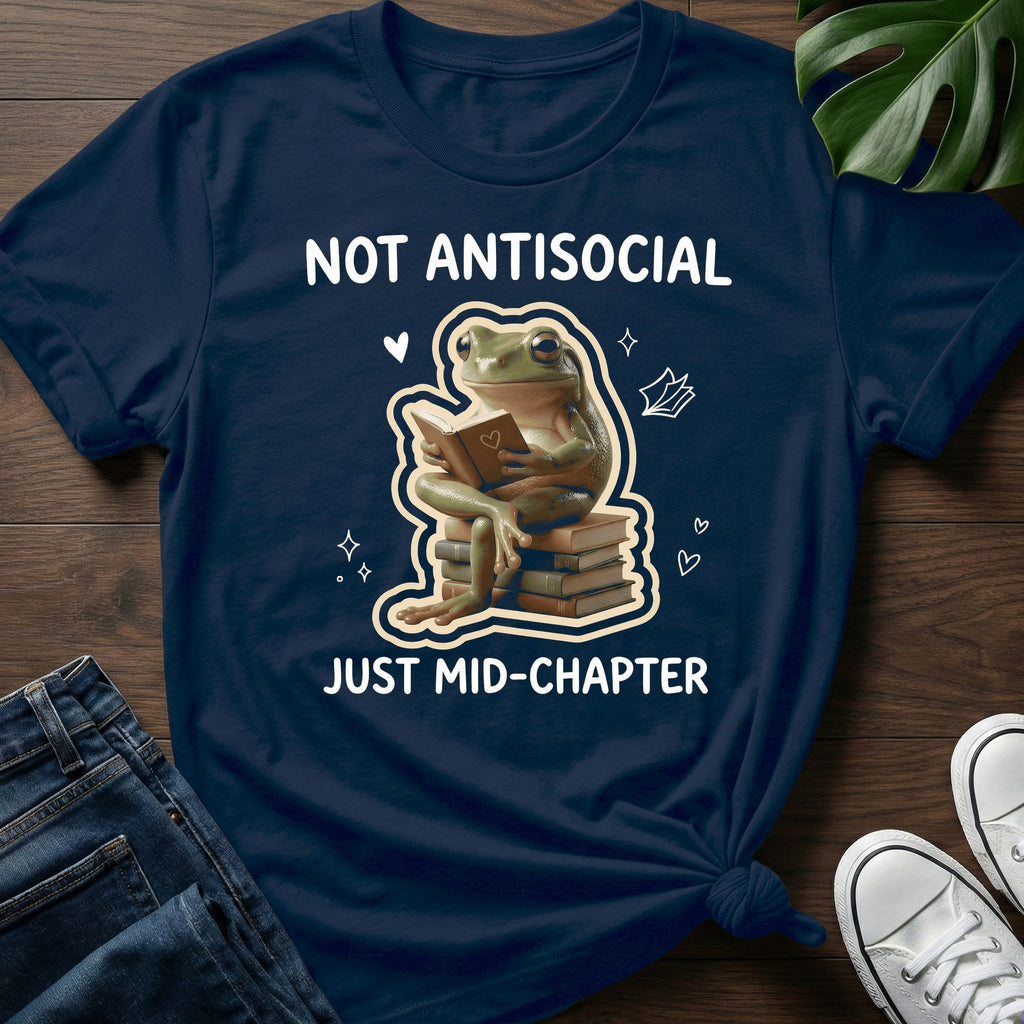 Not Antisocial Just Mid Chapter T-Shirt
