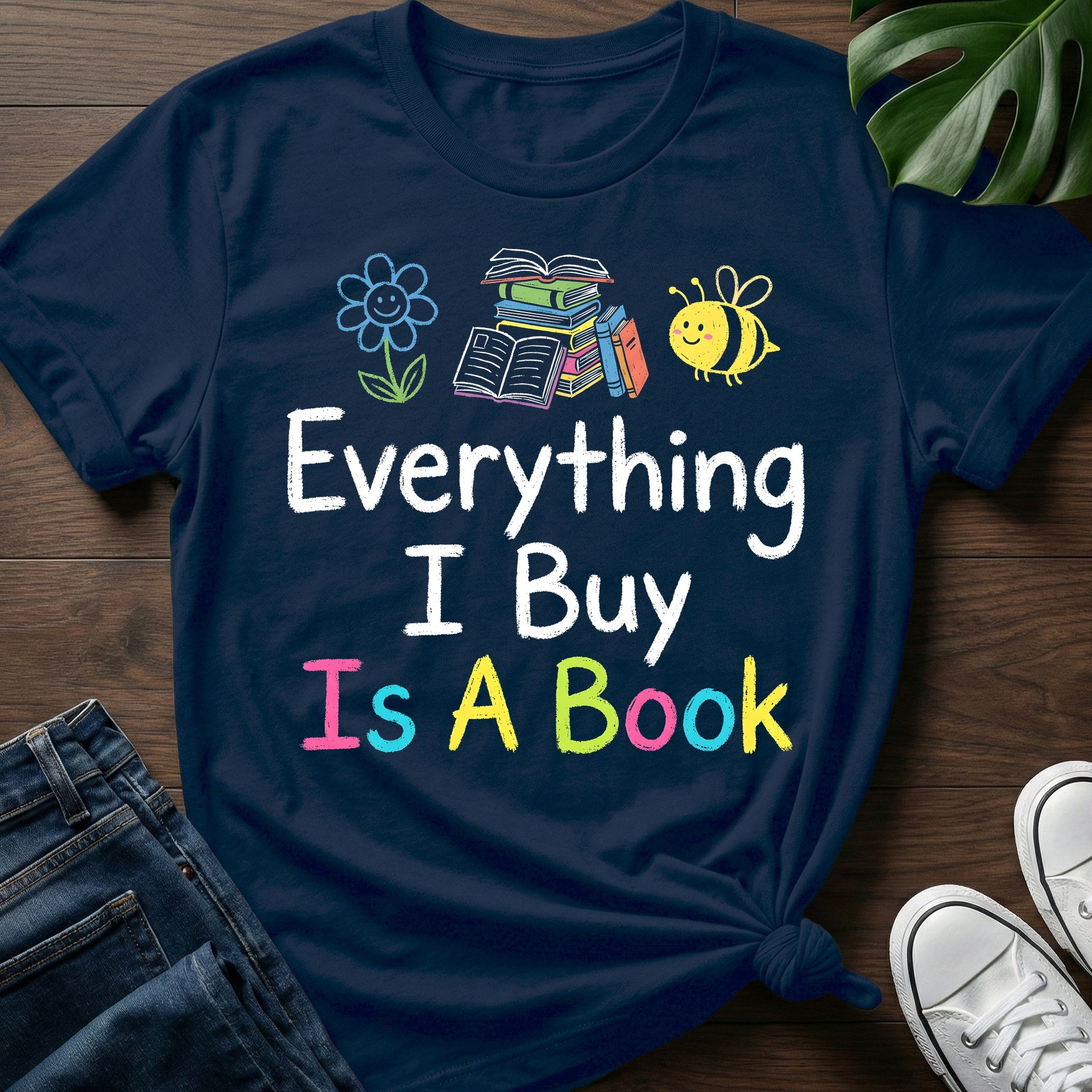 Everything I Buy Is A Book T-Shirt