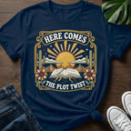 Here Comes The Plot Twist T-Shirt