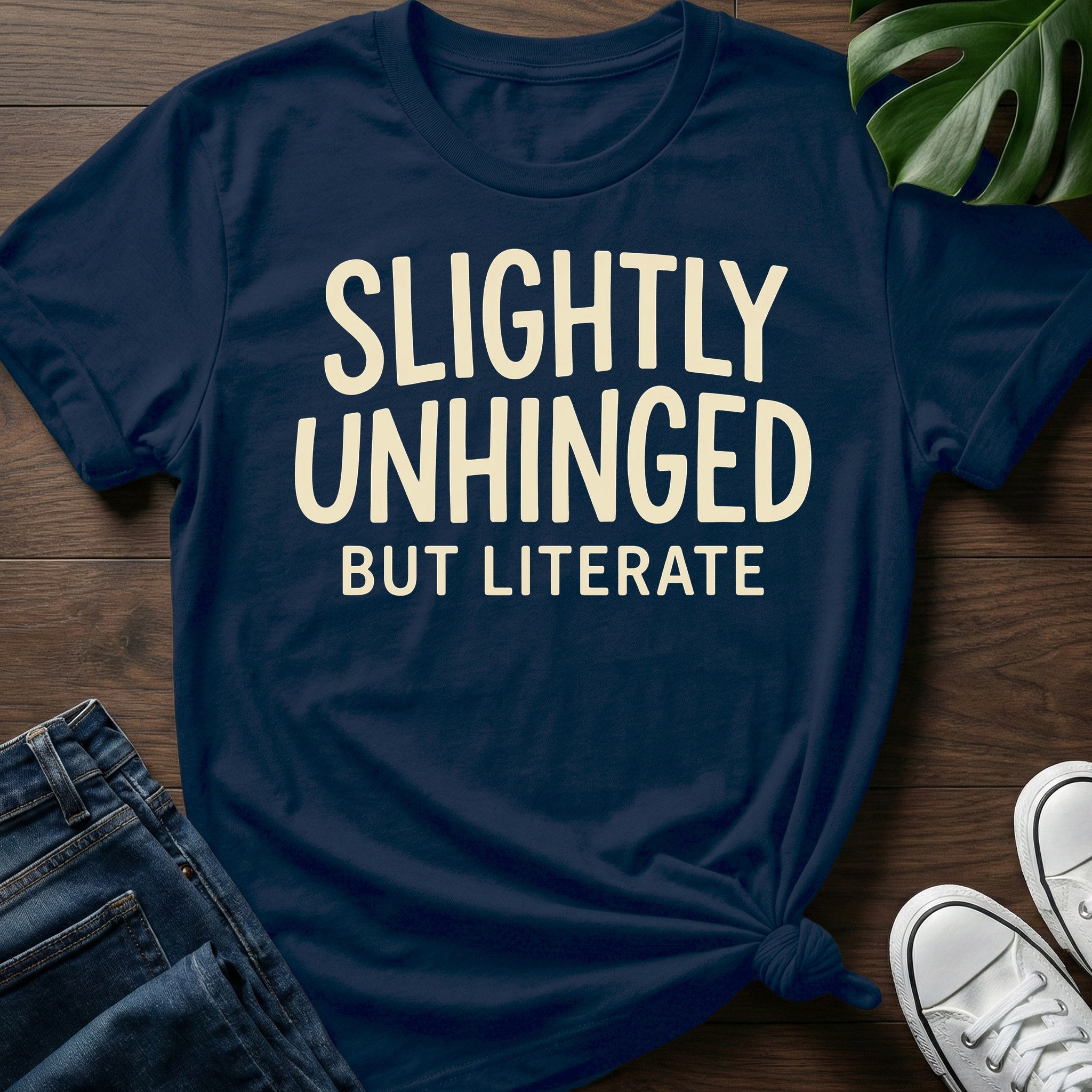 Slightly Unhinged But Literate T-Shirt