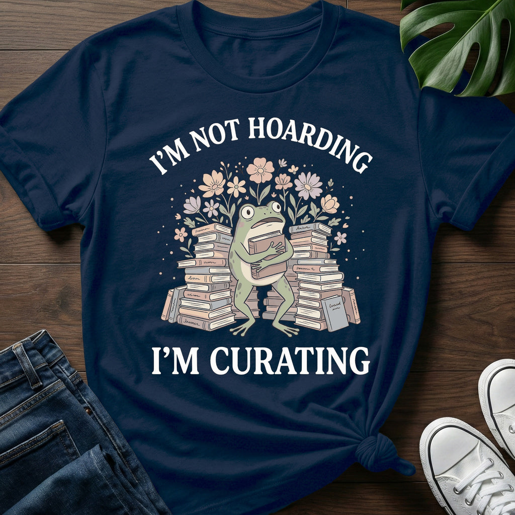 Im Not Hoarding T-Shirt