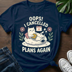 I Cancelled Plans Again T-Shirt