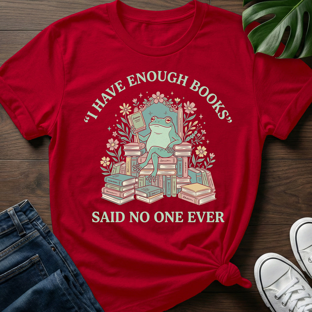 Said Noone Ever T-Shirt