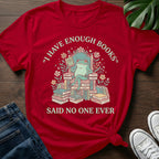 Said Noone Ever T-Shirt
