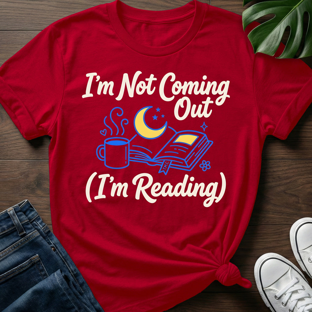 Im Not Coming Out T-Shirt