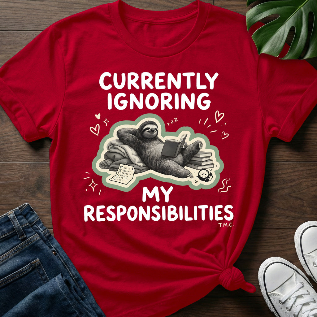Ignoring my Responsibilities T-Shirt