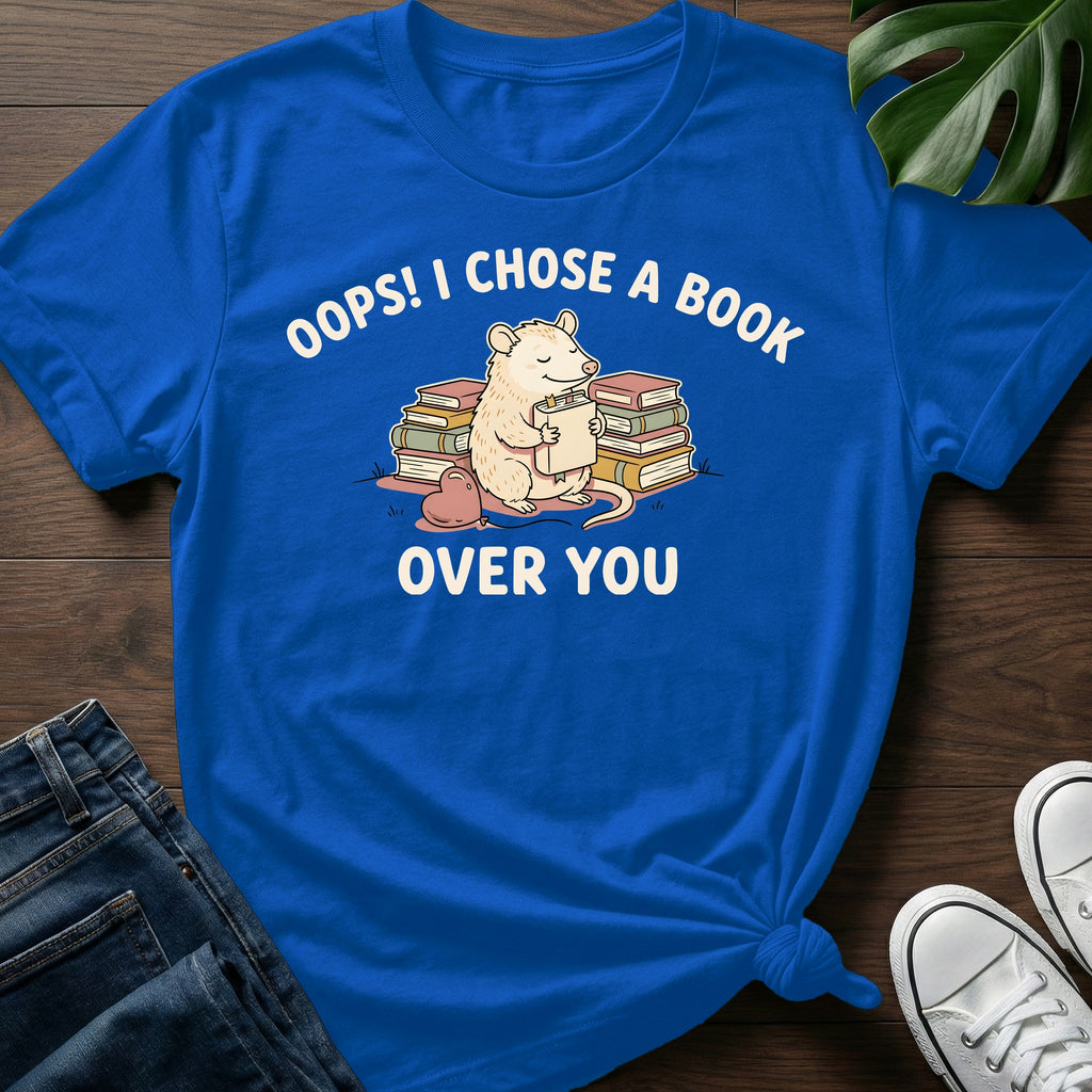Chose A Book Over You T-Shirt