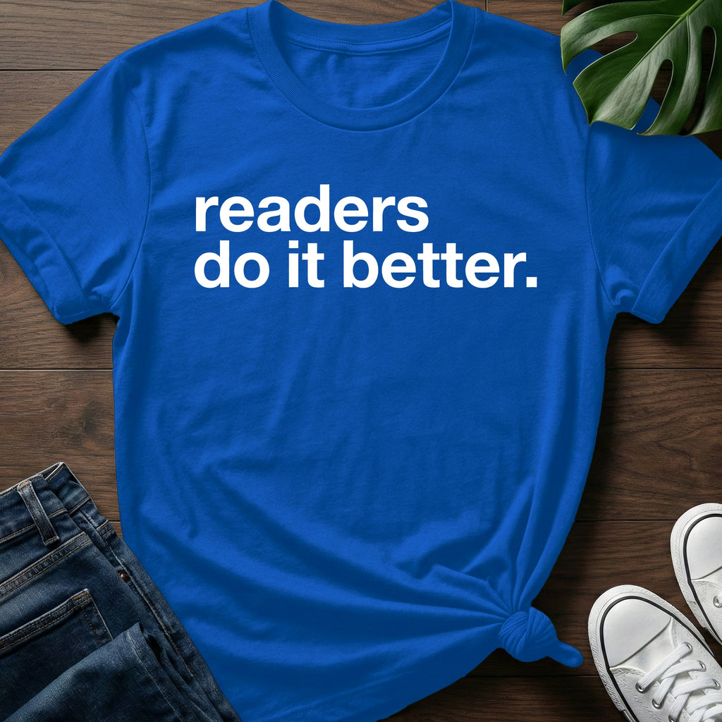 Readers Do It Better T-Shirt