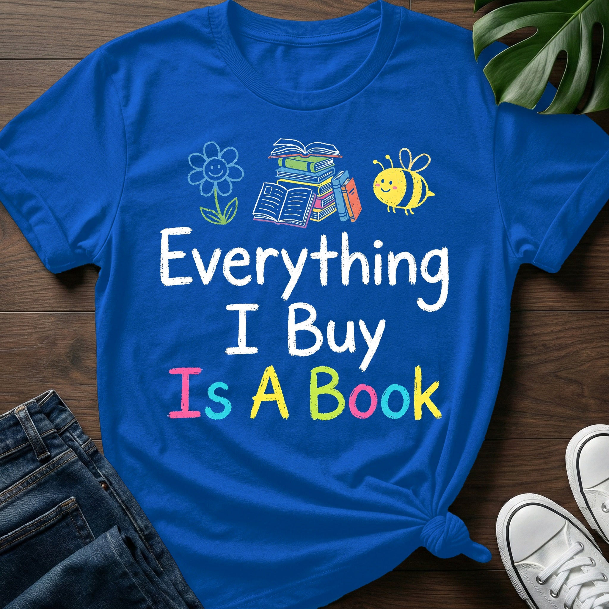 Everything I Buy Is A Book T-Shirt