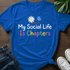 Social Life Is Chapters T-Shirt