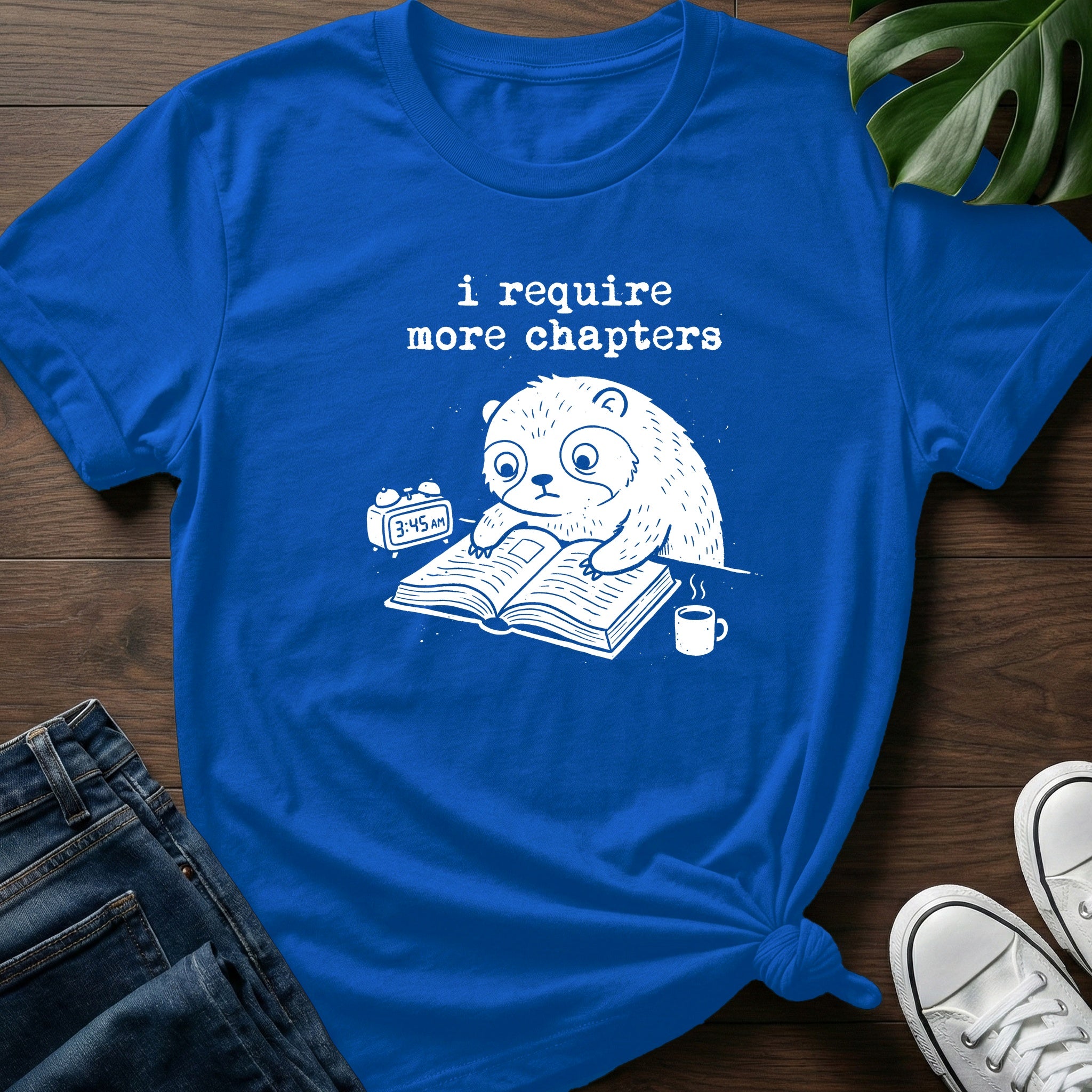 I Require More Chapters T-Shirt