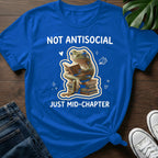 Not Antisocial Just Mid Chapter T-Shirt