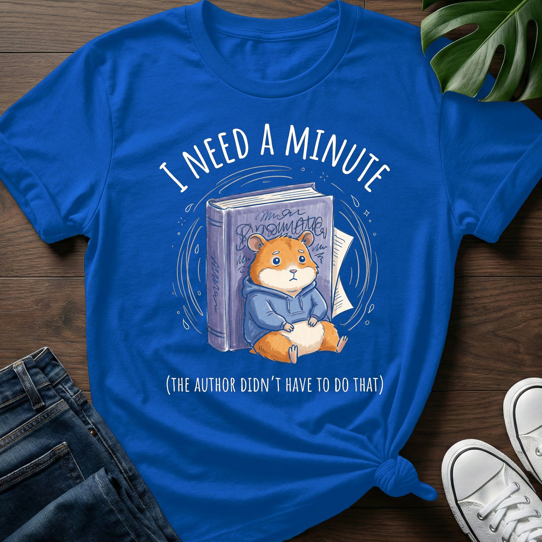 Didnt Have To Do That T-Shirt