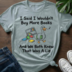 We Both Knew That Was A Lie T-Shirt