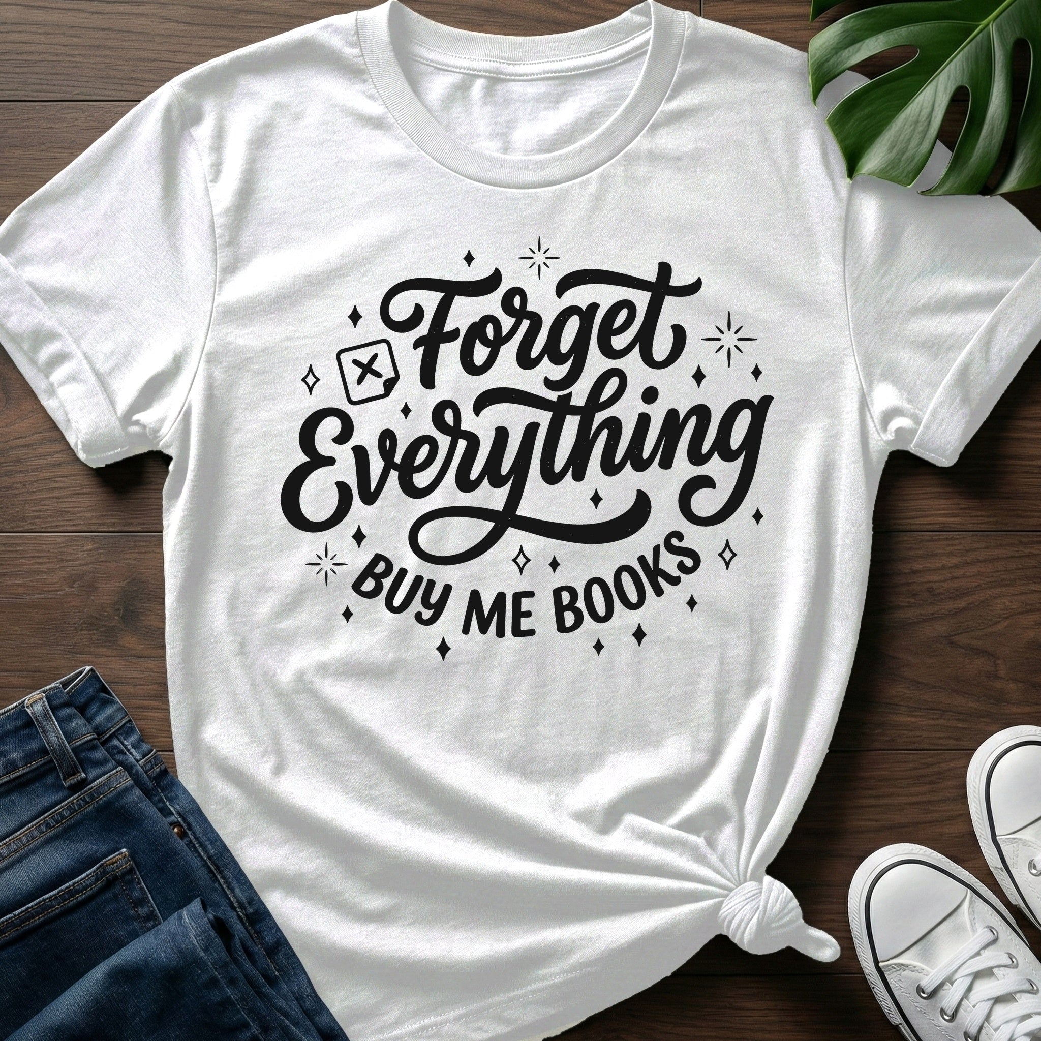 Forget Everything T-Shirt