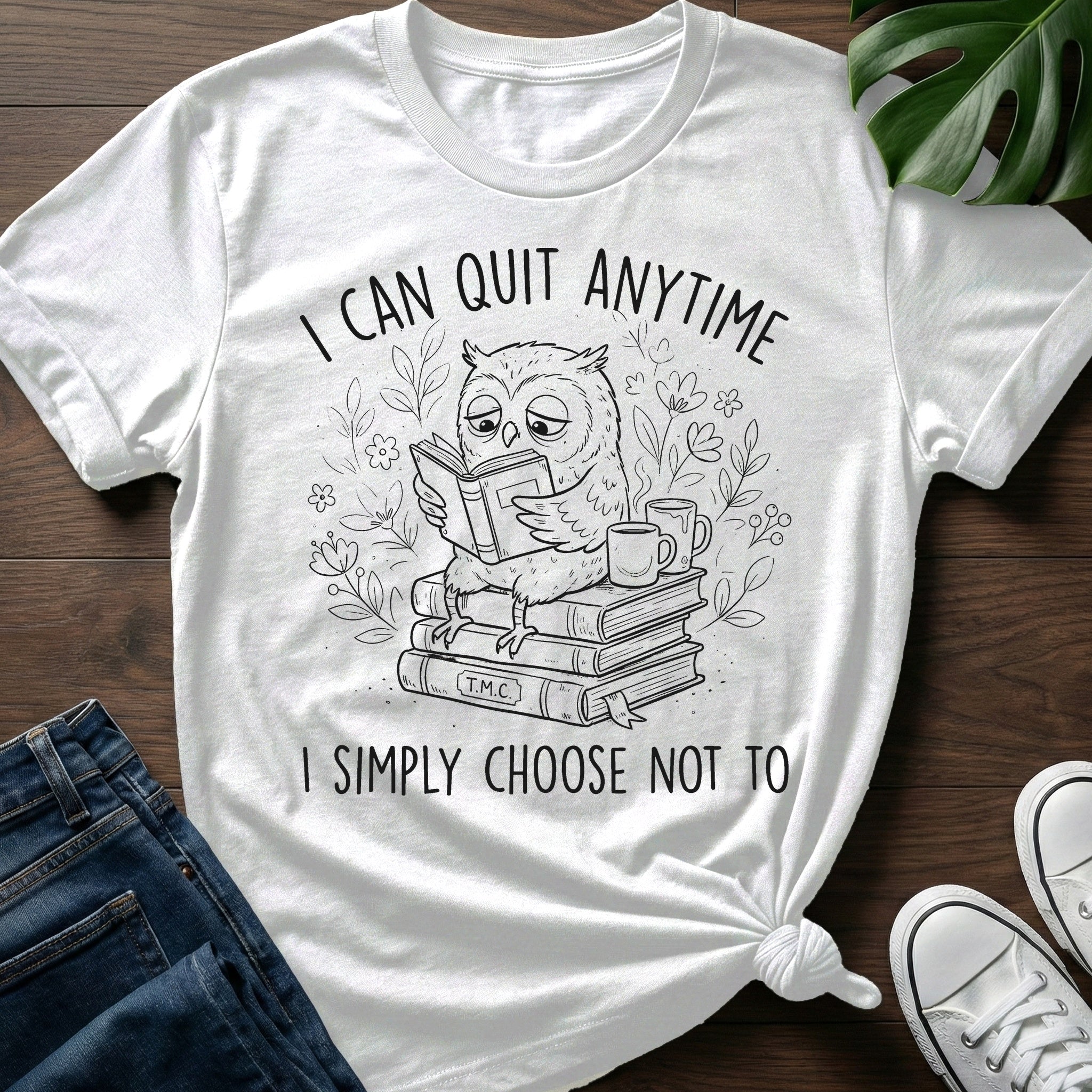 I Can Quit Anytime T-Shirt