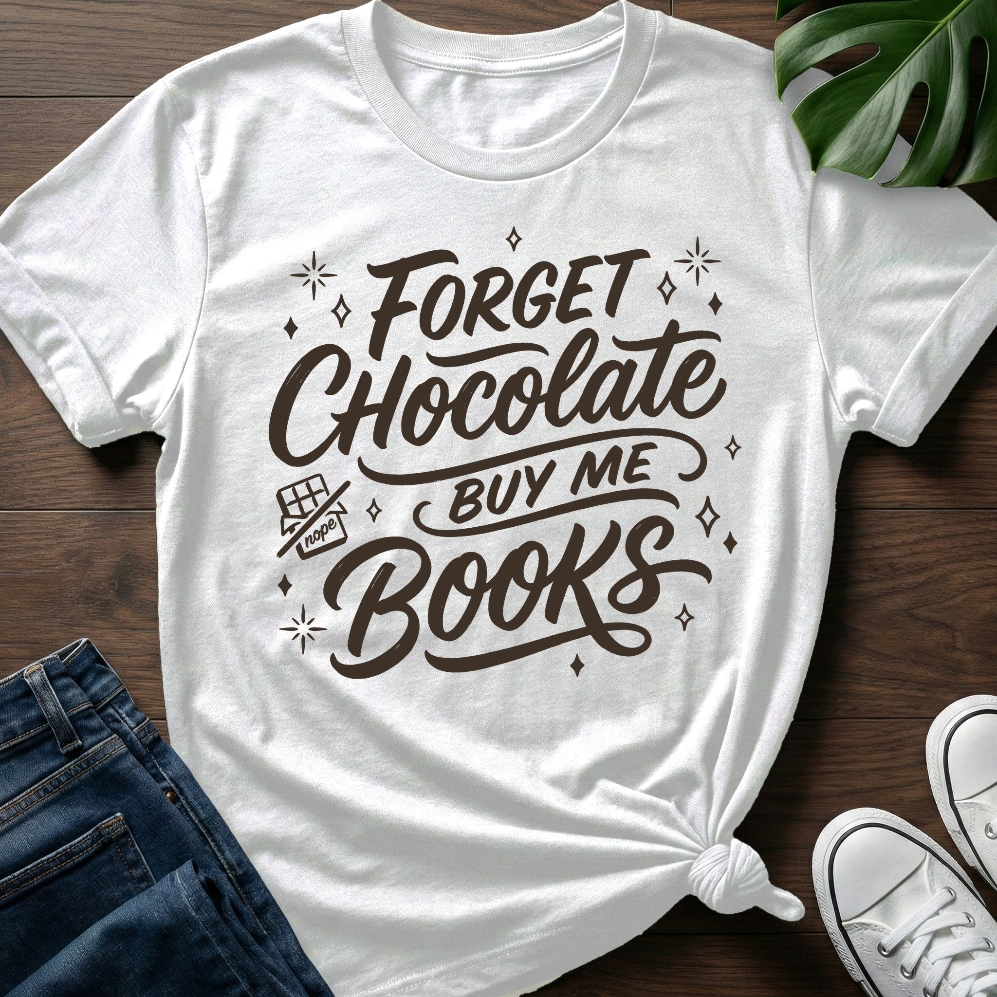 Forget Chocolate T-Shirt