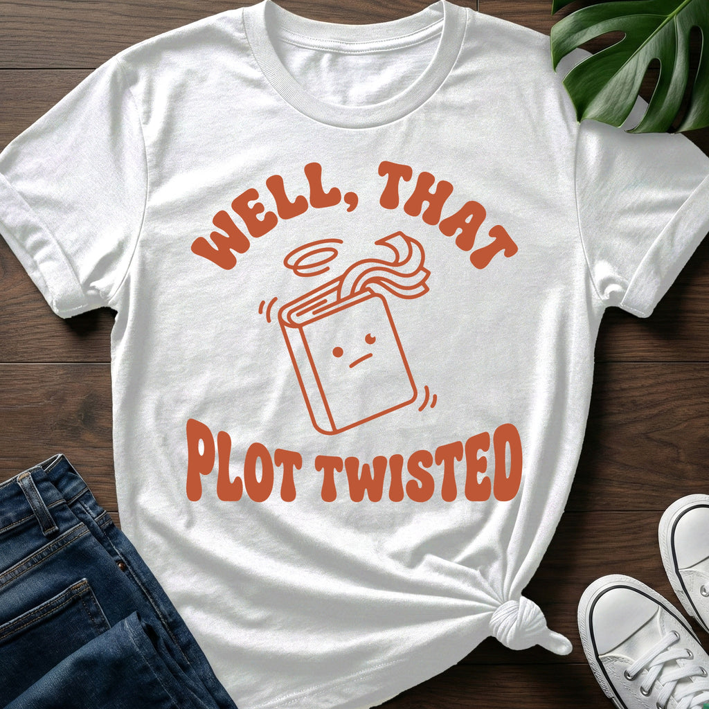 Well That Plot Twisted T-Shirt