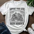 Your Local Book Hoarder T-Shirt